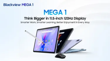 Blackviewフラッグシップ 11.5インチタブレット「Blackview MEGA1」グローバルプレミア -Helio G99,120Hzディスプレイ,Netflix含むWidevine L1対応,付属スタイラスペンとてんこ盛りスペックで199ドル : PR